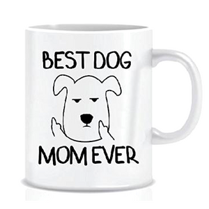 Funny "BEST DOG MOM EVER" Coffee Mug!