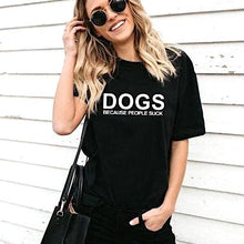 Awesome "Dogs, Because People Suck!"  T-Shirts! 6 colors!