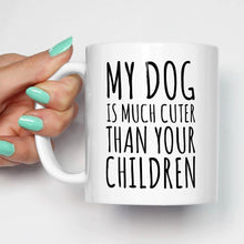 Funny "My Dog Is Cuter Than Your Children" Coffee Mug!