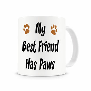 "My Best Friend Has Paws" Coffee Mug!